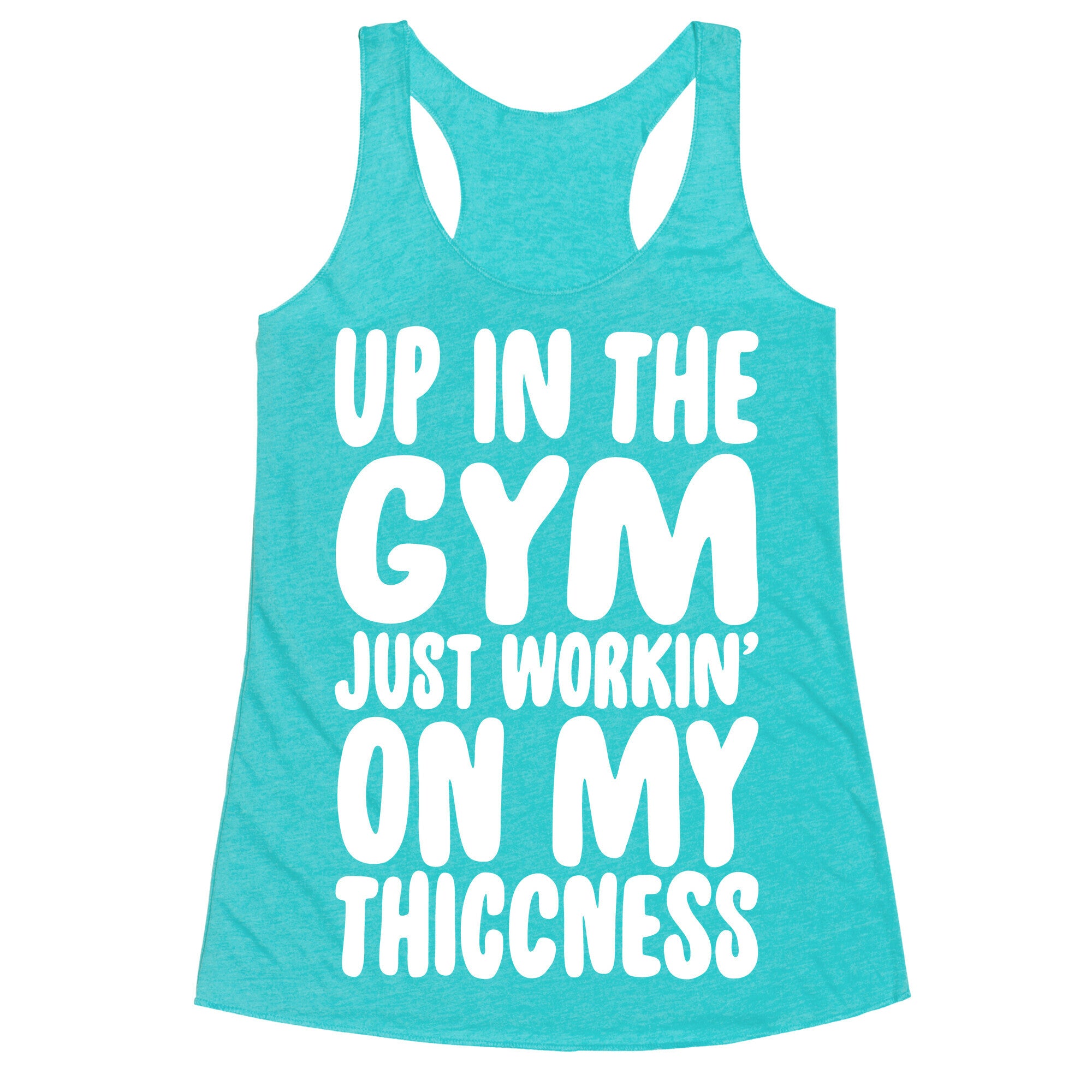 Up In The Gym Just Workin' On My Thiccness Parody White Print Racerback Tank